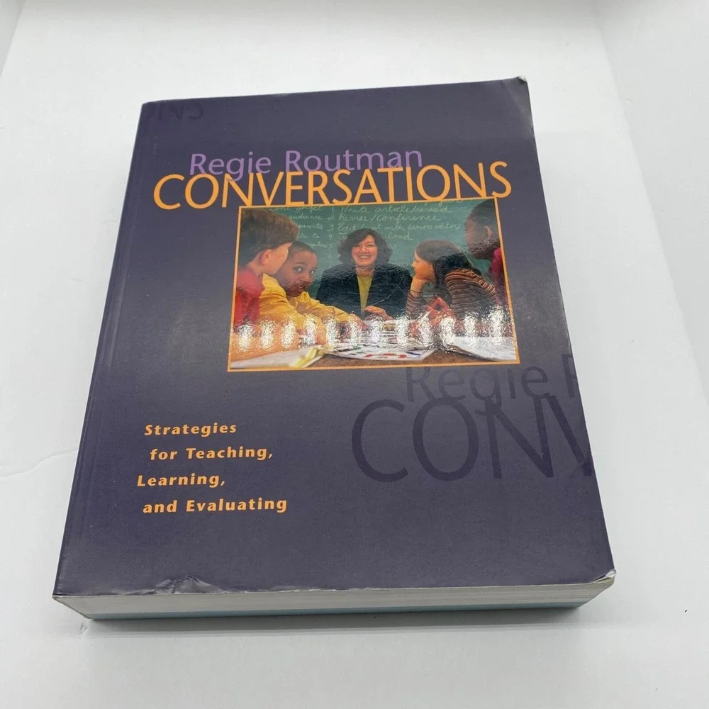 Conversations: Strategies for Teaching, Learning and Evaluating By Regie Routman